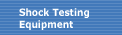 Shock Testing Equipment